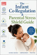 The Infant Co-Regulation & Parental Stress Shield Guide
