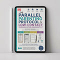 The Parallel Parenting Protocol & Low-Contact Communication Agreement Kit