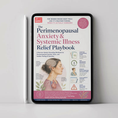 The Perimenopausal Anxiety & Systemic Illness Relief Playbook