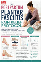 The Postpartum Plantar Fasciitis Pain Relief Protocol