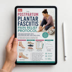 The Postpartum Plantar Fasciitis Pain Relief Protocol